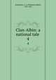 Clan-Albin: a national tale . 4, Johnstone, C. I. (Christian Isobel), 1781-1857 
