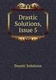 Drastic Solutions, Issue 5, Drastic Solutions 