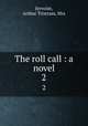 The roll call : a novel. 2, Jervoise, Arthur Tristram, Mrs 