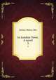 In London Town. A novel. 3, Jenner, Henry, Mrs 