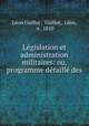 Legislation et administration militaires: ou, programme detaille des ., Leon Guillot 