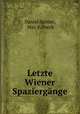 Letzte Wiener Spaziergange, Daniel Spitzer, Max Kalbeck 