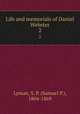 Life and memorials of Daniel Webster. 2, Lyman, S. P. (Samuel P.), 1804-1869 