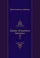 Library of Southern literature. 11, Alderman, Edwin Anderson, 1861-1931 