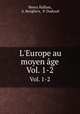 L`Europe au moyen ge. Vol. 1-2, Henry Hallam, A. Borghers, P. Dudouit 