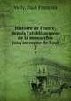 Histoire de France, depuis l`etablissement de la monarchie jusq`au regne de Loui. 2, Velly, Paul Francois 