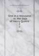 One in a thousand : or, the days of Henry Quatre. 2, G. P. James 
