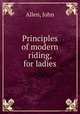 Principles of modern riding, for ladies, Allen, John 
