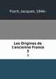 Les Origines de l`ancienne France. 3, Flach, Jacques, 1846- 