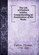 The Life of Friedrich Schiller, Comprehending an Examination of His Works ., Carlyle, Thomas, 1795-1881 