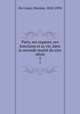 Paris, ses organes, ses fonctions et sa vie, dans la seconde moiti du xixe sicle. 5, Du Camp, Maxime, 1822-1894 