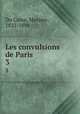 Les convulsions de Paris. 3, Du Camp, Maxime, 1822-1894 