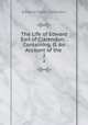 The Life of Edward Earl of Clarendon: . Containing, (I. An Account of the .. 2, Clarendon, Edward Hyde Earl of 