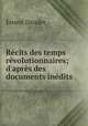 Recits des temps revolutionnaires; d