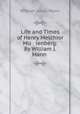 Life and Times of Henry Melchior Mu lenberg: By William J. Mann ., William Julius Mann 
