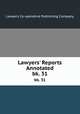 Lawyers` Reports Annotated. bk. 31, Lawyers Co-operative Publishing Company 