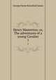 Henry Masterton; or, The adventures of a young Cavalier. 1, G. P. James 