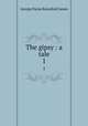The gipsy : a tale. 1, G. P. James 