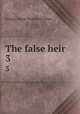 The false heir. 3, G. P. James 