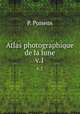 Atlas photographique de la lune. v.1, P. Puiseux 