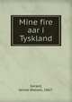 Mine fire aar i Tyskland, Gerard, James Watson, 1867- 