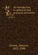 An introduction to spherical and practical astronomy, Greene, Dascom, 1825-1900 