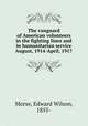 The vanguard of American volunteers in the fighting lines and in humanitarian service August, 1914-April, 1917, Morse, Edward Wilson, 1855- 