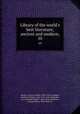 Library of the world`s best literature, ancient and modern;. 10, Warner, Charles Dudley, 1829-1900, ed,Mabie, Hamilton Wright, 1846-1916, joint ed,Runkle, Lucia Isabella Gilbert, 1844- joint ed,Warner, George Henry, 1833- joint ed 