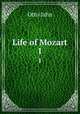 Life of Mozart. 1, Otto Jahn 