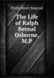 The Life of Ralph Bernal Osborne, M.P., Philip Henry Bagenal 
