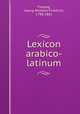 Lexicon arabico-latinum, Freytag, Georg Wilhelm Friedrich, 1788-1861 