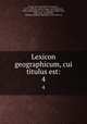 Lexicon geographicum, cui titulus est:. 4, Ya?qu?t ibn ?Abd Alla?h al-H?amawi 