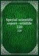 Special scientific report--wildlife. 220, United States. Bureau of Sport Fisheries and Wildlife,U.S. Fish and Wildlife Service 