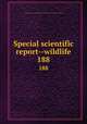 Special scientific report--wildlife. 188, United States. Bureau of Sport Fisheries and Wildlife,U.S. Fish and Wildlife Service 