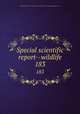Special scientific report--wildlife. 183, United States. Bureau of Sport Fisheries and Wildlife,U.S. Fish and Wildlife Service 