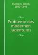 Probleme des modernen Judentums, Klatzkin, Jakob, 1882-1948 