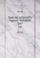 Special scientific report--wildlife. 147, United States. Bureau of Sport Fisheries and Wildlife,U.S. Fish and Wildlife Service 