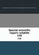 Special scientific report--wildlife. 138, United States. Bureau of Sport Fisheries and Wildlife,U.S. Fish and Wildlife Service 