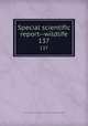 Special scientific report--wildlife. 137, United States. Bureau of Sport Fisheries and Wildlife,U.S. Fish and Wildlife Service 
