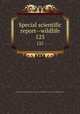 Special scientific report--wildlife. 125, United States. Bureau of Sport Fisheries and Wildlife,U.S. Fish and Wildlife Service 
