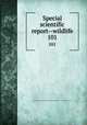 Special scientific report--wildlife. 101, United States. Bureau of Sport Fisheries and Wildlife,U.S. Fish and Wildlife Service 