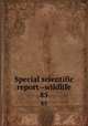 Special scientific report--wildlife. 85, United States. Bureau of Sport Fisheries and Wildlife,U.S. Fish and Wildlife Service 