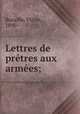 Lettres de pretres aux armees;, Bucaille, Victor, 1890- 