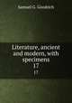 Literature, ancient and modern, with specimens. 17, Samuel G. Goodrich 