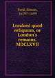 Londoni quod reliquum, or London