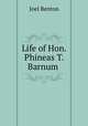 Life of Hon. Phineas T. Barnum ., Joel Benton 