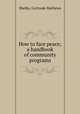 How to face peace; a handbook of community programs, Shelby, Gertrude Mathews 