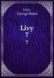 Livy. 7, Livy, George Baker 