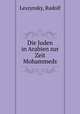 Die Juden in Arabien zur Zeit Mohammeds, Leszynsky, Rudolf 