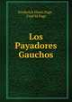 Los Payadores Gauchos, Frederick Mann Page , Fred M Page 